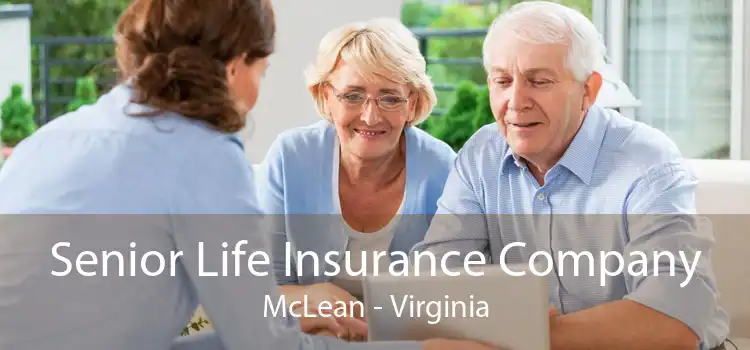 Senior Life Insurance Company McLean - Virginia