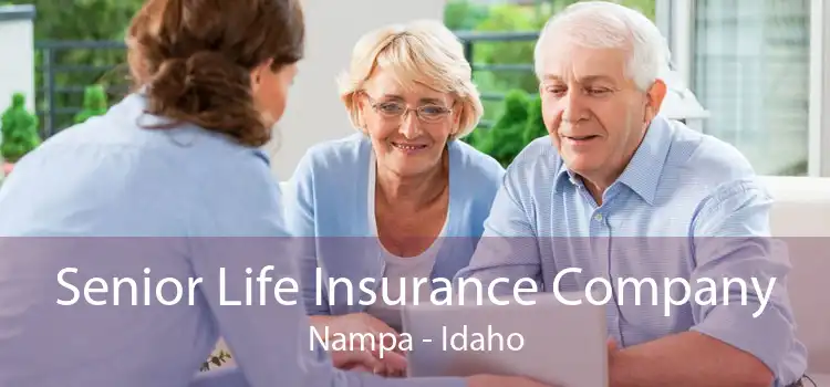 Senior Life Insurance Company Nampa - Idaho