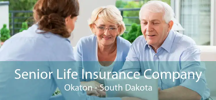 Senior Life Insurance Company Okaton - South Dakota