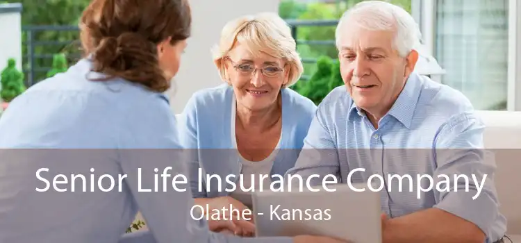 Senior Life Insurance Company Olathe - Kansas