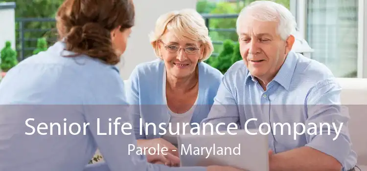 Senior Life Insurance Company Parole - Maryland