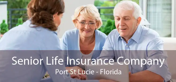 Senior Life Insurance Company Port St Lucie - Florida