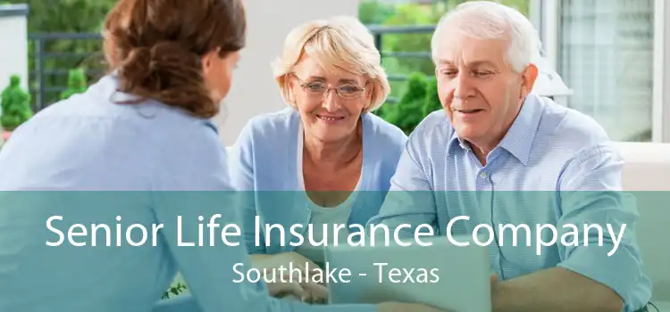 Senior Life Insurance Company Southlake - Texas