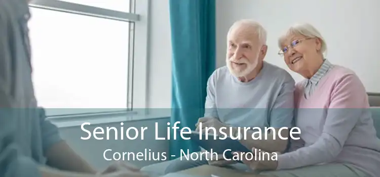 Senior Life Insurance Cornelius - North Carolina