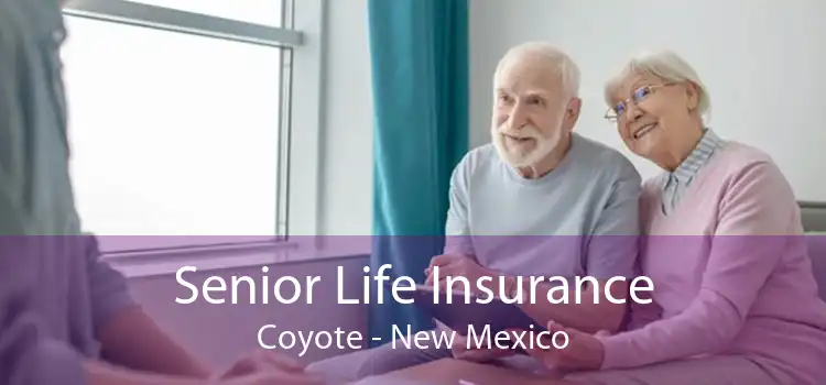 Senior Life Insurance Coyote - New Mexico