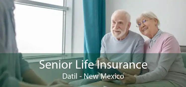 Senior Life Insurance Datil - New Mexico