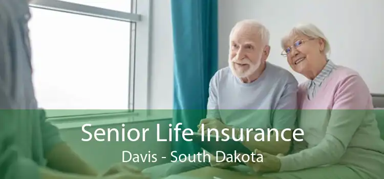Senior Life Insurance Davis - South Dakota