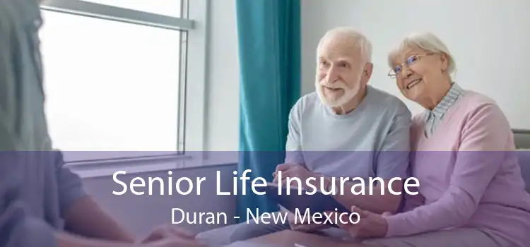 Senior Life Insurance Duran - New Mexico