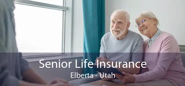 Senior Life Insurance Elberta - Utah