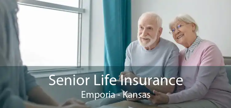 Senior Life Insurance Emporia - Kansas