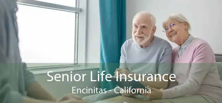 Senior Life Insurance Encinitas - California