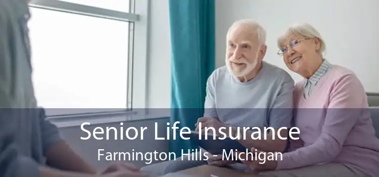 Senior Life Insurance Farmington Hills - Michigan
