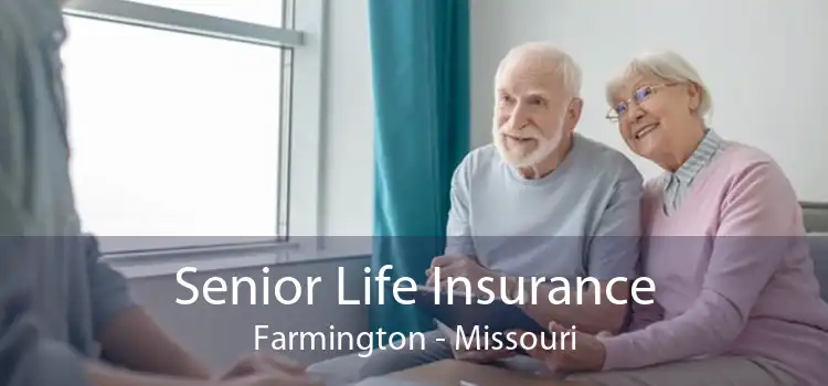 Senior Life Insurance Farmington - Missouri