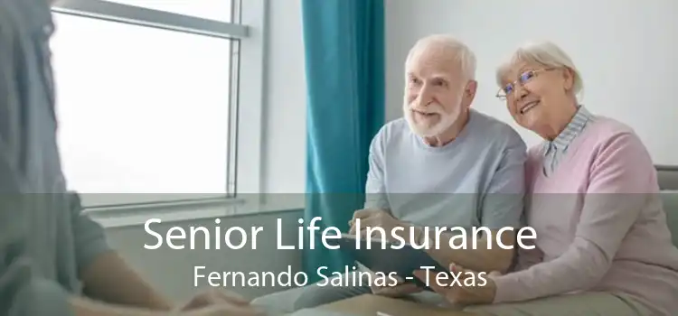 Senior Life Insurance Fernando Salinas - Texas