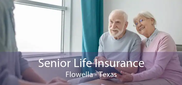 Senior Life Insurance Flowella - Texas