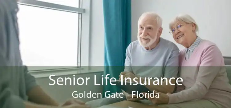 Senior Life Insurance Golden Gate - Florida