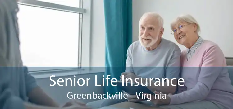 Senior Life Insurance Greenbackville - Virginia
