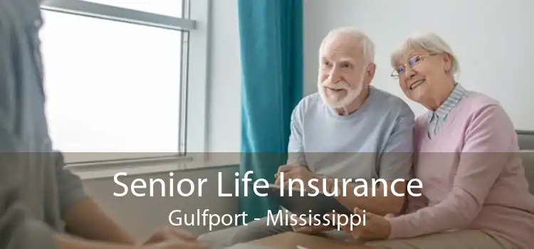 Senior Life Insurance Gulfport - Mississippi