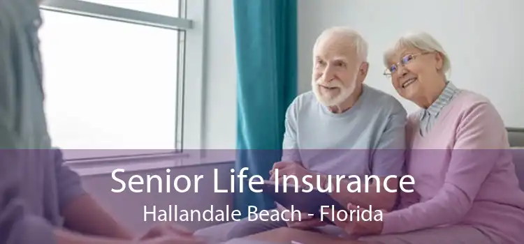Senior Life Insurance Hallandale Beach - Florida