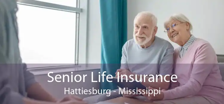 Senior Life Insurance Hattiesburg - Mississippi