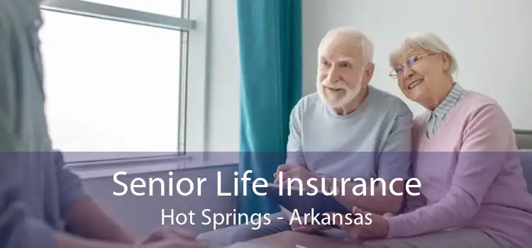 Senior Life Insurance Hot Springs - Arkansas