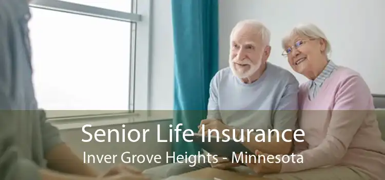 Senior Life Insurance Inver Grove Heights - Minnesota