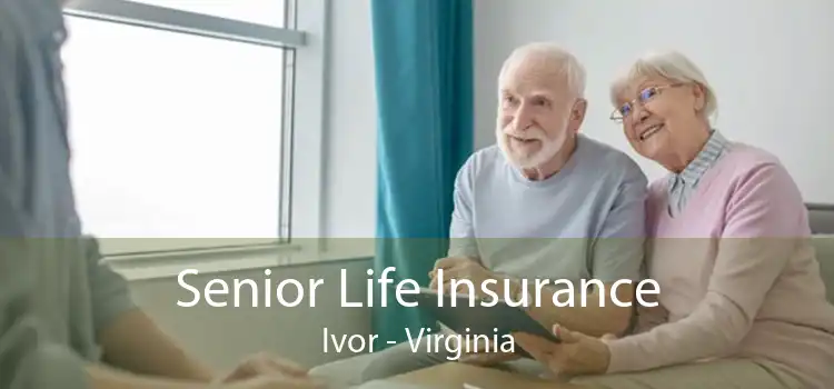Senior Life Insurance Ivor - Virginia