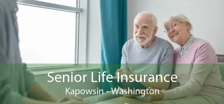 Senior Life Insurance Kapowsin - Washington
