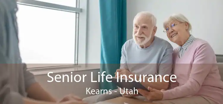 Senior Life Insurance Kearns - Utah