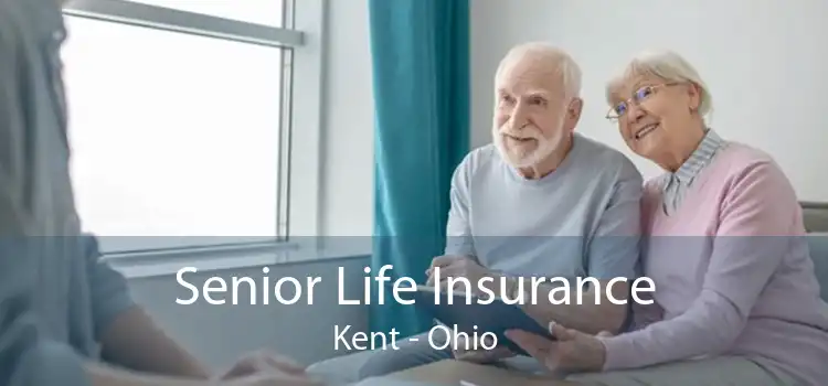 Senior Life Insurance Kent - Ohio