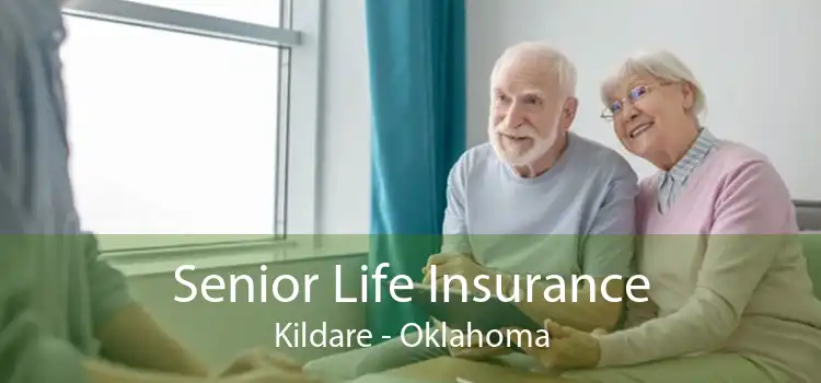Senior Life Insurance Kildare - Oklahoma