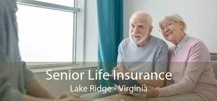 Senior Life Insurance Lake Ridge - Virginia