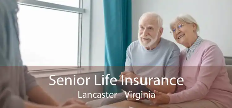 Senior Life Insurance Lancaster - Virginia