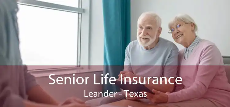 Senior Life Insurance Leander - Texas