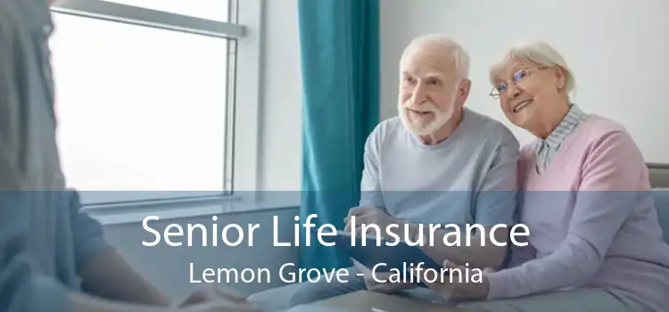 Senior Life Insurance Lemon Grove - California