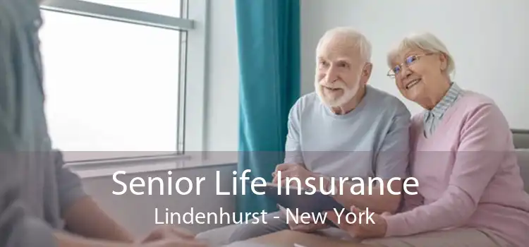 Senior Life Insurance Lindenhurst - New York