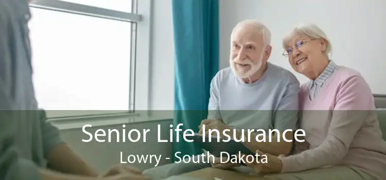 Senior Life Insurance Lowry - South Dakota