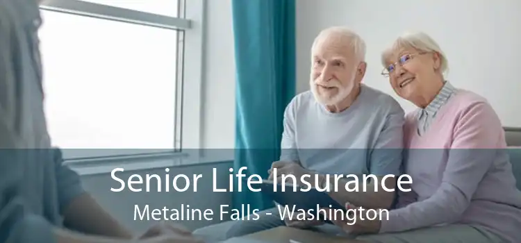 Senior Life Insurance Metaline Falls - Washington