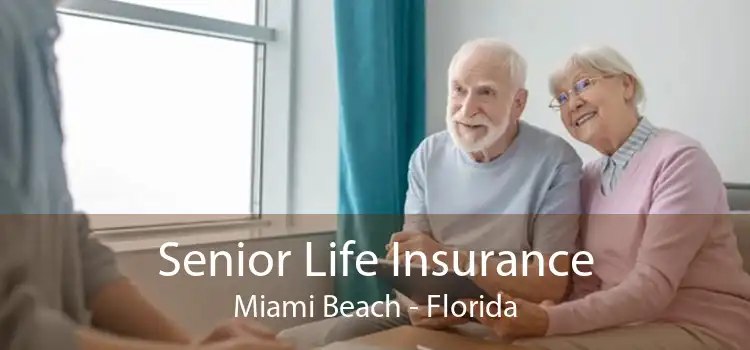 Senior Life Insurance Miami Beach - Florida