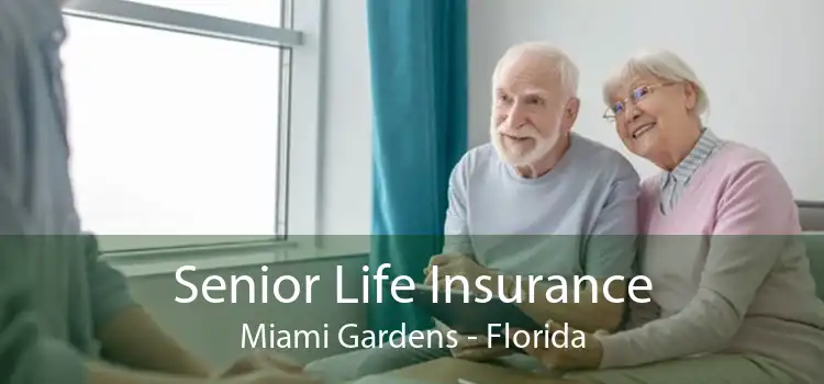Senior Life Insurance Miami Gardens - Florida