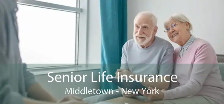 Senior Life Insurance Middletown - New York