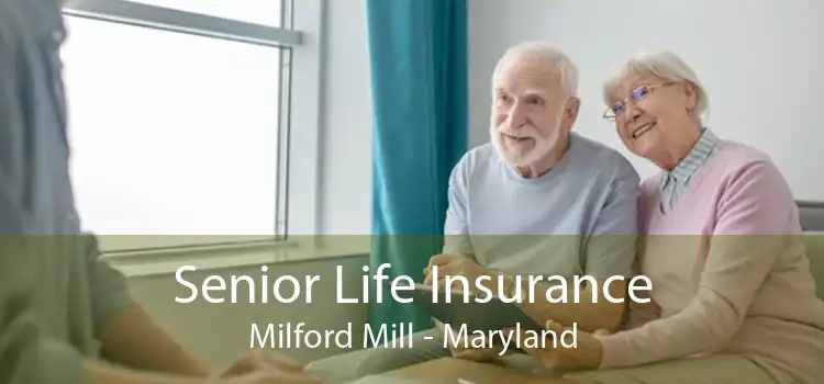 Senior Life Insurance Milford Mill - Maryland