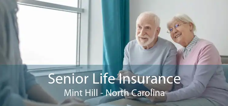 Senior Life Insurance Mint Hill - North Carolina