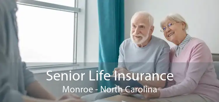 Senior Life Insurance Monroe - North Carolina
