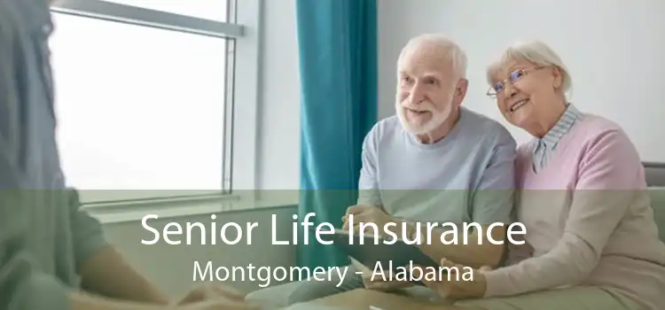 Senior Life Insurance Montgomery - Alabama
