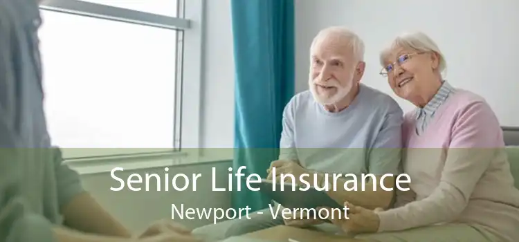 Senior Life Insurance Newport - Vermont