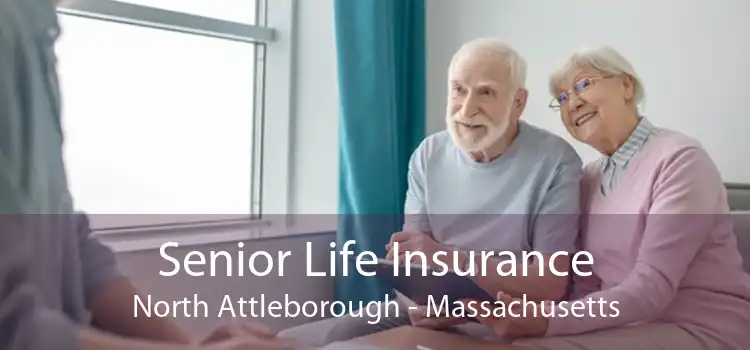Senior Life Insurance North Attleborough - Massachusetts