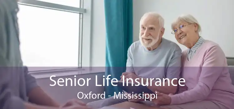 Senior Life Insurance Oxford - Mississippi