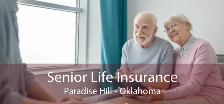 Senior Life Insurance Paradise Hill - Oklahoma