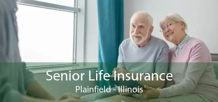 Senior Life Insurance Plainfield - Illinois